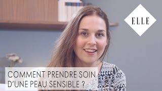 Comment prendre soin dune peau sensible ┃ELLE Skincare [upl. by Paddy]