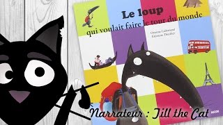 Le Loup qui voulait faire le tour du monde [upl. by Aitsirt]