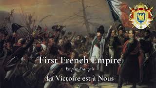 First French Empire 180418141815  March of the Grande Armée  La Victoire est à Nous [upl. by Achorn209]