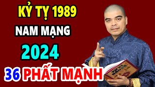 Tử Vi Tuổi Kỷ TỴ 1989 Nam Mạng Năm 2024 Số Giàu Sang Đổi Đời Hết Khổ Bất Ngờ Tiền Tỷ Trong Tay [upl. by Siclari]