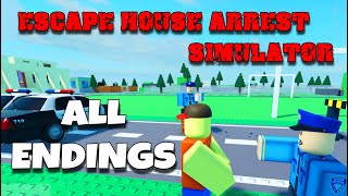 Escape House Arrest Simulator  ALL Endings ROBLOX [upl. by Aisanat]