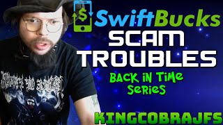 The Swiftbucks Scam with KingCobraJFS  Back in Time Series [upl. by Inva]