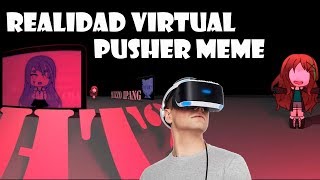 Gacha 360 VR Pusher Meme GLM [upl. by Idrahs]