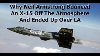 Why Neil Armstrongs X15 Test Flight Bounced Off The Atmosphere [upl. by Aynuat]