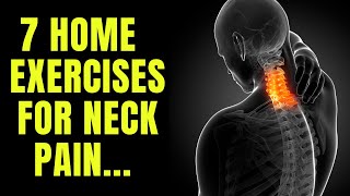 7 EXERCISES TO HELP SOLVE NECK PAIN AT HOME  plus when to go see a doctor [upl. by Coretta]