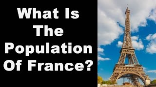 What Is The Population Of France [upl. by Ahsemad68]