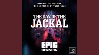 Everything In Its Right Place From quotThe Day Of The Jackal Trailerquot Epic Version [upl. by Doniv]