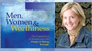 Brené Brown – Men Women amp Worthiness Audio [upl. by Jo Ann765]