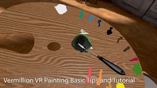 Vermillion VR Painting Basic Tips and Tutorial [upl. by Landis]