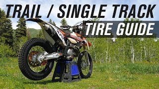 TrailSingle Track Dirt Bike Tire Buyers Guide [upl. by Meurer]