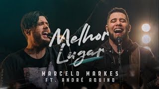 Melhor Lugar  Marcelo Markes e André Aquino Clipe Oficial [upl. by Elam]