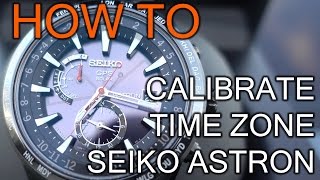 How to Calibrate Time Zone on Seiko Astron Watches [upl. by Mcmath374]