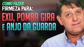 COMO FAZER  Firmeza pra Exu Pombagira e Anjo da Guarda [upl. by Yedsnil]