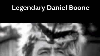 Legendary Daniel Boone [upl. by Ahserak]