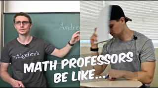 Math Professors Be Like [upl. by Hollah]