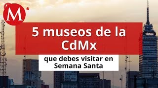 5 museos de la CDMX que tienes que conocer [upl. by Bills111]