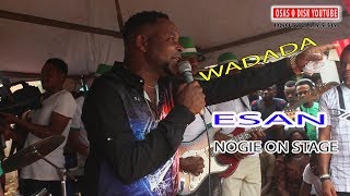 WADADA ESAN NOGIE ON STAGE [upl. by Victor]