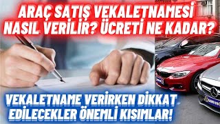 Araç Alış Satış Vekaleti Nedir Vekaletname Nasıl Verilir ve Nelere Dikkat Edilir Noter İşlemleri [upl. by Jacquenetta830]