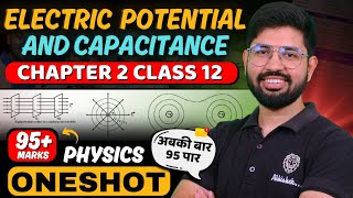 Class12 Chapter2 Oneshot  Electric Potential and Capacitance full chapter 202425  CBSE JEE NEET [upl. by Eibmab]