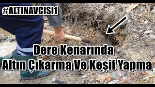 Dere Kenarında Altın Cıkarma Ve Keşif Yapma ALTINAVCISI1 [upl. by Miarzim]