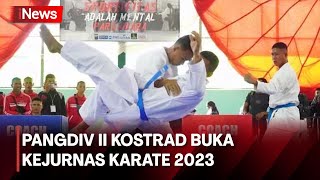 Pangdiv II Kostrad Buka Kejurnas Karate 2023 di Malang [upl. by Drona]