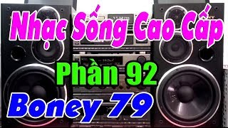 Boney 79 Gợi Lại Một Thời Để Nhớ 7x 8x Bass Treble Cực Chắc  Nhạc Sống Cao Cấp  Phần 92 [upl. by Gregorio652]