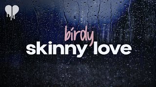 birdy  skinny love lyrics [upl. by Triplett275]