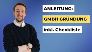 GmbH Gründung Ablauf Checkliste amp Gesellschaftervertrag [upl. by Renner437]