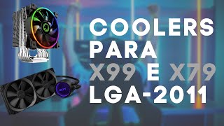 Qual Cooler escolher para X99 LGA2011 Xeon [upl. by Lyret]