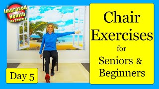 Chair Exercises for SENIORS or BEGINNERS  7 Day Program  DAY 5 [upl. by Labotsirhc]