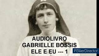 AUDIO LIVRO  ELE E EU  GABRIELLE BOSSIS  PARTE 1 [upl. by Morentz55]