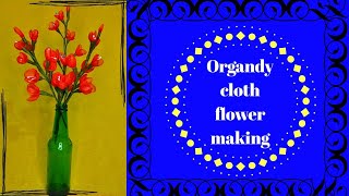 Organdy Cloth Flower Making [upl. by Allit21]