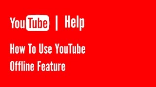 YouTube Offline Tutorial  YouTube Help [upl. by Him432]