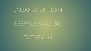 Embankment Dam Tutorial 1  Seepage analysis through embankment dams [upl. by Rann152]