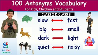 100 Antonyms for Kids  Antonyms for Grade 2  Antonyms for Grade 3  Antonyms for class 2 amp class 3 [upl. by Emmey]