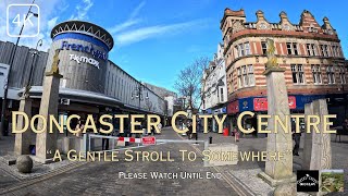 DONCASTER CITY CENTRE REVISIT4K [upl. by Nosinned]