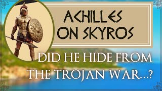 When Achilles hid from the Trojan War [upl. by Airdnna]