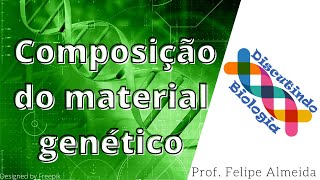 Aula da Composição do Material Genético DNA e RNA  Prof Felipe Almeida [upl. by Irina988]