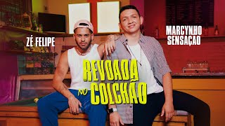 Zé Felipe e Marcynho Sensação  Revoada No Colchão Videoclipe Oficial [upl. by Nyrok]