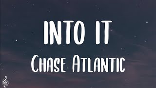 Chase Atlantic  Into It Lyrics [upl. by Arihas999]