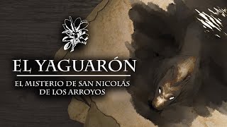 EL YAGUARÓN  El misterio de San Nicolás de los Arroyos [upl. by Oflunra494]