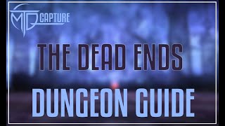 The Dead Ends Dungeon Guide [upl. by Ellwood150]