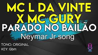 MC L Da Vinte e MC Gury  Parado no Bailão Neymar Jr  Karaoke Instrumental [upl. by Healey445]