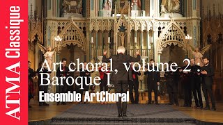 Ensemble ArtChoral  Art choral vol 2  Baroque I [upl. by Mehala]