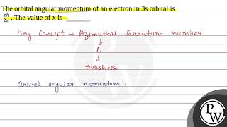 The orbital angular momentum of an electron in 3s orbital is xh2  The value of x is [upl. by Maurilla844]