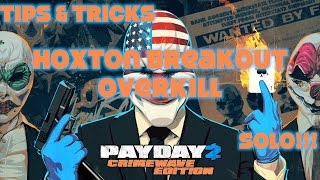 Hoxton Breakout Overkill Solo Tips amp Tricks  Payday 2 Crimewave [upl. by Morville]