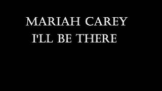 Mariah Carey  Ill Be There Lyrics [upl. by Rothberg]