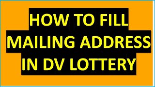 DV2022 How to Fill Mailing Address in Green Card Lottery [upl. by Hall]