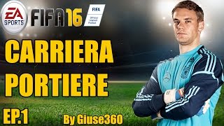 FIFA 16 Carriera Portiere 1  SI INIZIA By Giuse360 [upl. by Chadd872]