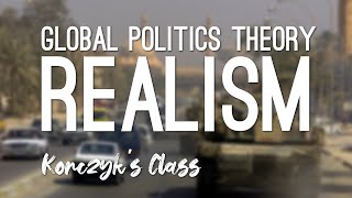 What is Realism in Global Politics [upl. by Ancier79]